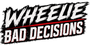 Wheelie Bad Decisions - Home